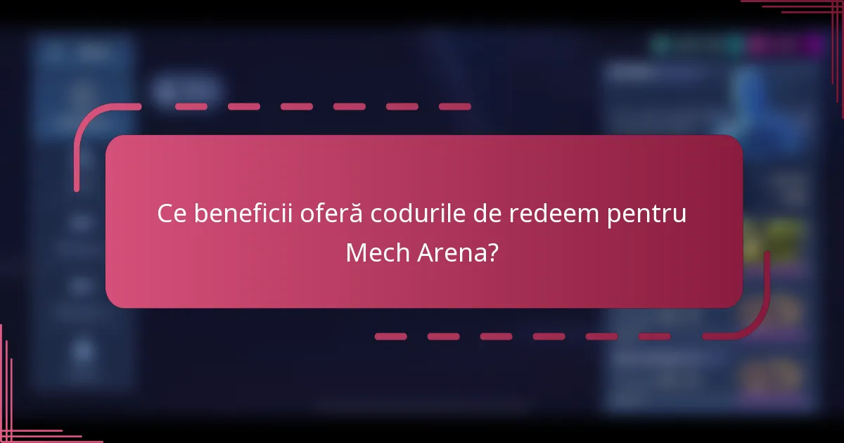 Ce beneficii oferă codurile de redeem pentru Mech Arena?