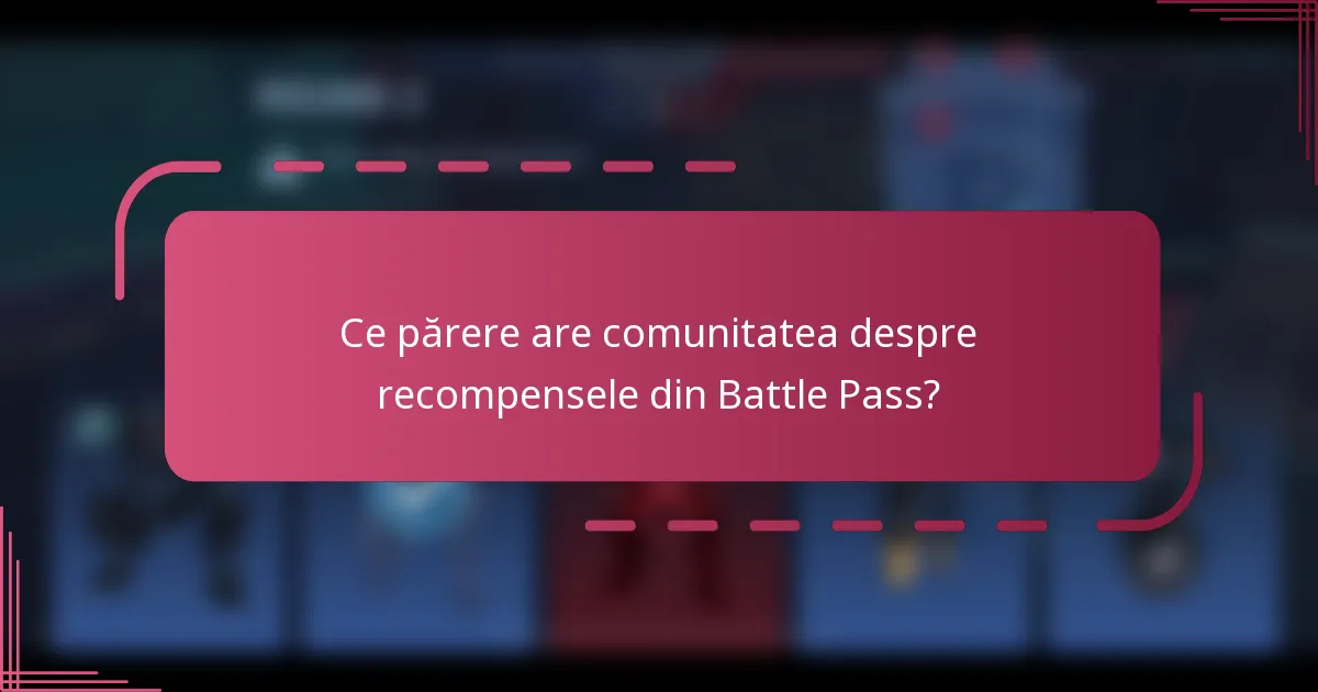 Ce părere are comunitatea despre recompensele din Battle Pass?