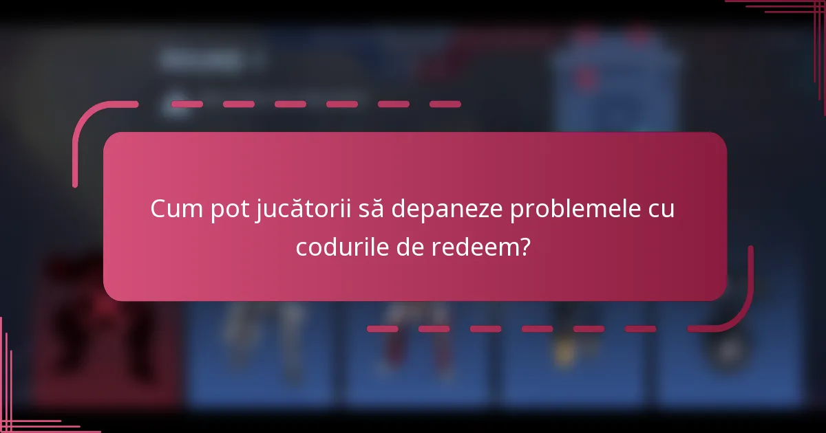 Cum pot jucătorii să depaneze problemele cu codurile de redeem?
