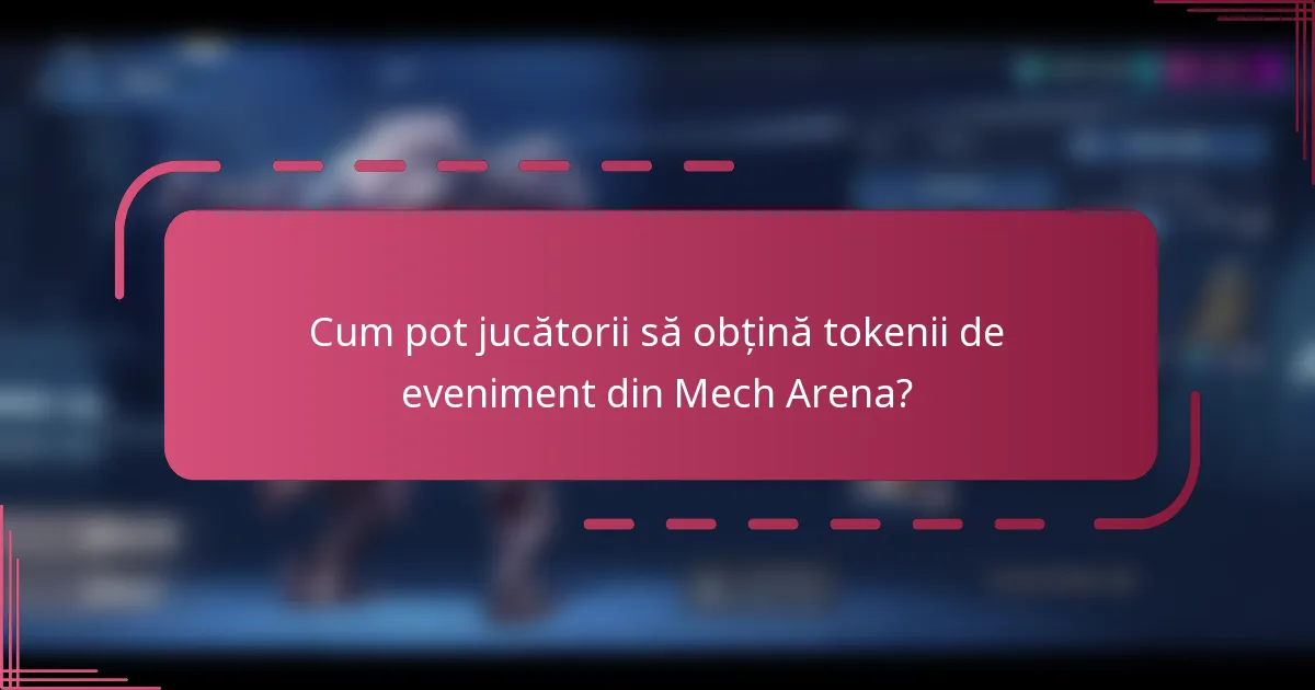 Cum pot jucătorii să obțină tokenii de eveniment din Mech Arena?