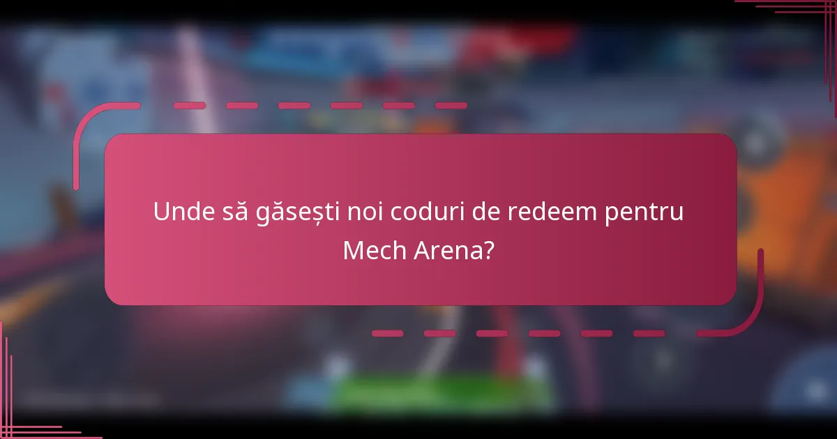 Unde să găsești noi coduri de redeem pentru Mech Arena?
